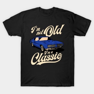 I'm Not Old I'm A Classic Vintage Muscle Car T-Shirt